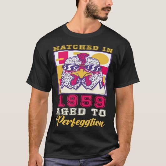 Hatched in 1959 Aged to Perfeggtion T-shirt (Voorkant)