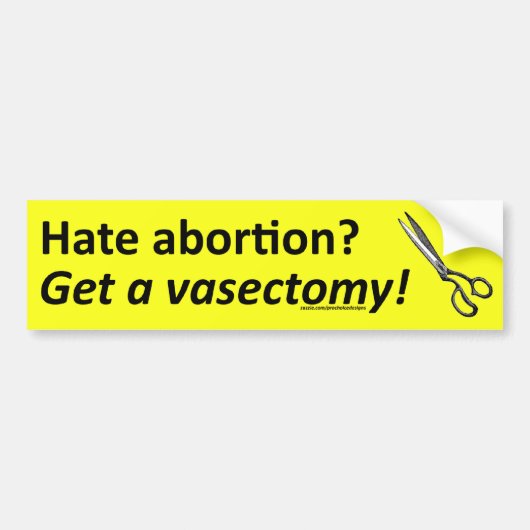 Hate abortion? Haal een vasectomie! gele sticker (Voorkant)