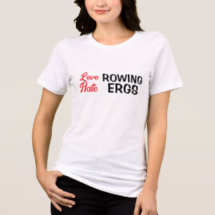 Hate Ergs Love Rowing Roeier Humor Tri-Blend Shirt