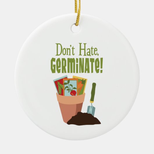 Hate Germinate niet Keramisch Ornament (Voorkant)