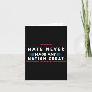 Hate heeft nog nooit een natie geweldig gemaakt kaart