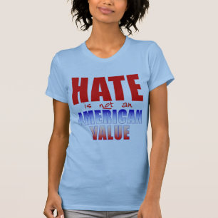 HATE is GEEN AMERIKAANSE WAARDE T-shirts