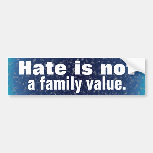 Hate is geen familiewaarde. bumpersticker (Voorkant)