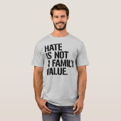 Hate is geen familiewaarde t-shirt (Voorkant volledig)