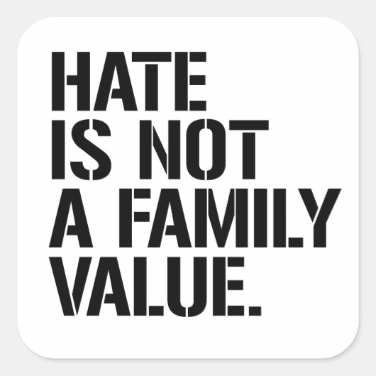 Hate is geen familiewaarde vierkante sticker (Voorkant)