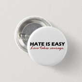 Hate is gemakkelijk [knop]. ronde button 3,2 cm (Voorkant /achterkant)