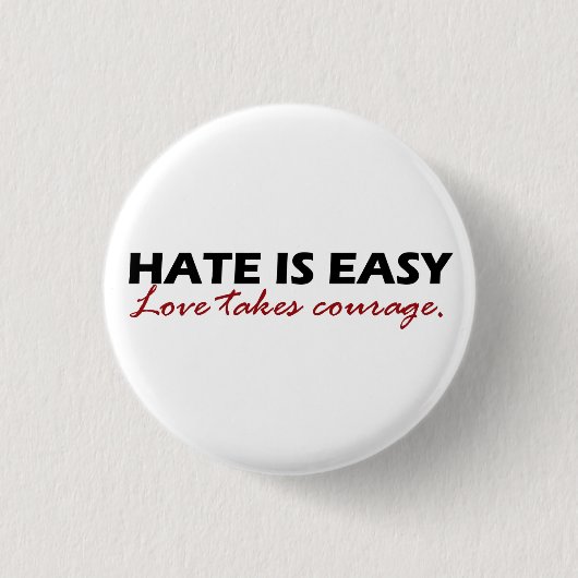 Hate is gemakkelijk [knop]. ronde button 3,2 cm (Voorkant)