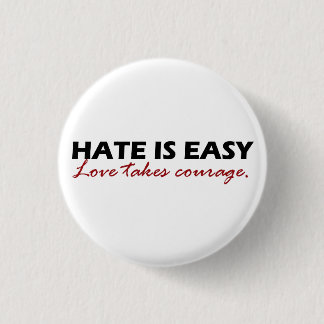 Hate is gemakkelijk [knop]. ronde button 3,2 cm