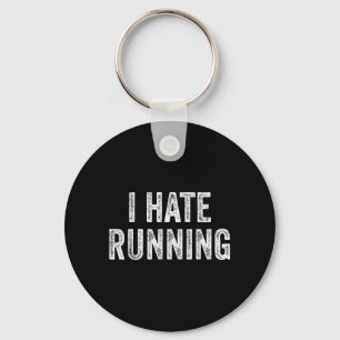 Hate Lopen - Grappige Sarcastische Humor Grappige  Sleutelhanger