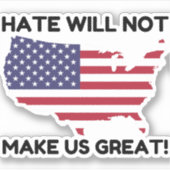 Hate maakt ons niet geweldig sticker (Voorkant)