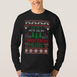 Hate op m'n kerstmuziek... lomp met kerstmis. t-shirt