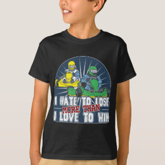 Hate to Lose Kart T-shirt