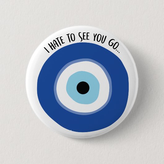 Hate to see you Go Button (Voorkant)