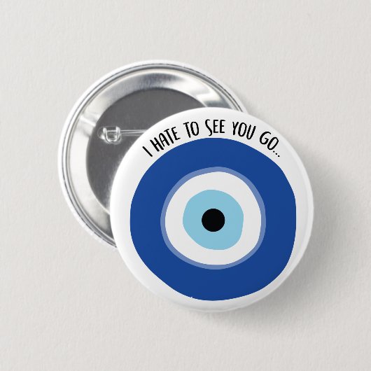 Hate to see you Go Button (Voorkant /achterkant)