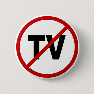 Hate TV /No TV Allowed Sign Statement Ronde Button 5,7 Cm