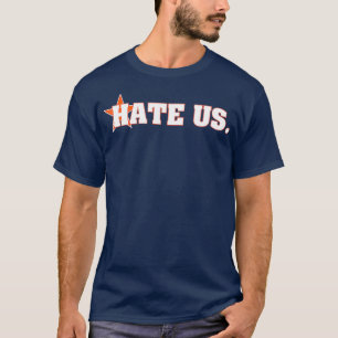 HATE US Pround Houston Baseball Fan T-shirt