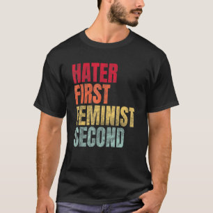Hater eerste feministische tweede t-shirt