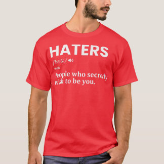 Haters definiëren Funny Motivation Success Gezegde T-shirt