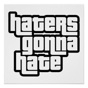 Haters gaan haten perfect poster