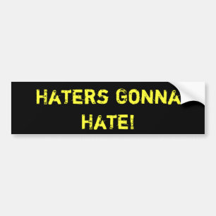 Haters gaan naar Hate. Bumpersticker