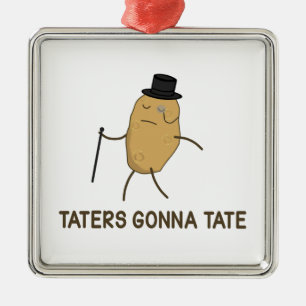 Haters Gonna Hate en Taters Gonna Tate Metalen Ornament