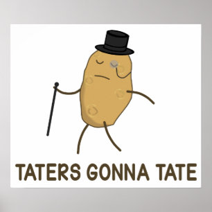 Haters Gonna Hate en Taters Gonna Tate Poster