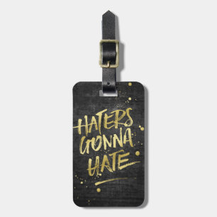 Haters Gonna Hate Gold Glitter Grunge Chalkboard Bagagelabel
