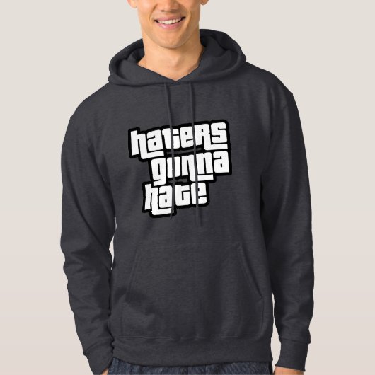 Haters gonna hate hoodie (Voorkant)