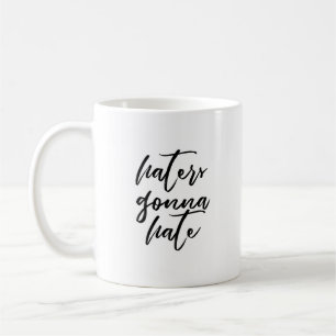 Haters Gonna Hate Koffiemok