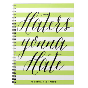 Haters Gonna Hate   Modern Notitieboek voor kallig