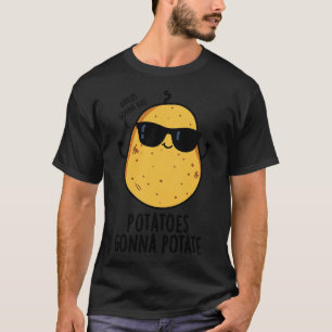 Haters Gonna Hate Potates Gonna Potate Cute Food T-shirt