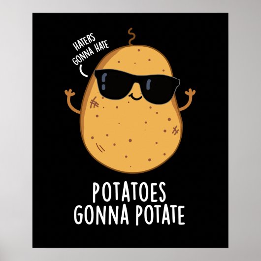 Haters Gonna Hate Potates Gonna Potate Dark BG Poster (Voorkant)