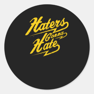 Haters Gonna Hate Ronde Sticker