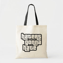 Haters gonna hate tote bag