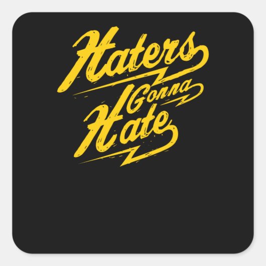 Haters Gonna Hate Vierkante Sticker (Voorkant)
