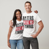 Haters maken me beroemd t-shirt (Unisex)