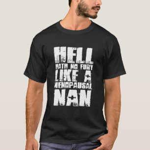 Hath No Furlike a menopauzale Nan, menopauze T-shirt
