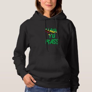 Haul Yu Rass Guyanese Guyana Afro Trots Creools Hoodie