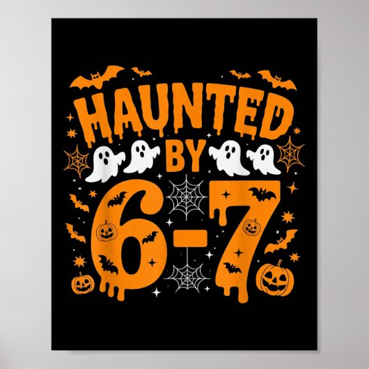 Haunted By 67 – Funny Halloween Costume 6 7 Six Se Poster (Voorkant)