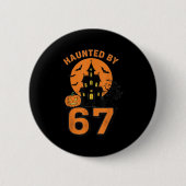Haunted By 67 Funny Halloween Ronde Button 5,7 Cm (Voorkant)