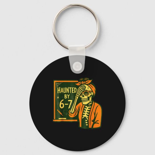Haunted By 6 7 Funny Teacher 67 Halloween Skeleton Sleutelhanger (Voorkant)