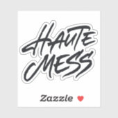 Haute Mess Sticker (Vel)