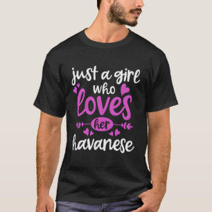 Havanezer cadeau gewoon een meisje dat houdt van h t-shirt