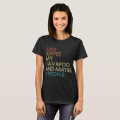 Havapoo Dog Owner Coffee Lover Funny Quote T-shirt (Voorkant volledig)