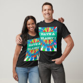 HAVE A BLASST: Bewerkbare tekst Vervang uw eigen t T-shirt (Unisex)