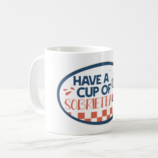 Have a Cup of Sobrietea Mug (Devant gauche)