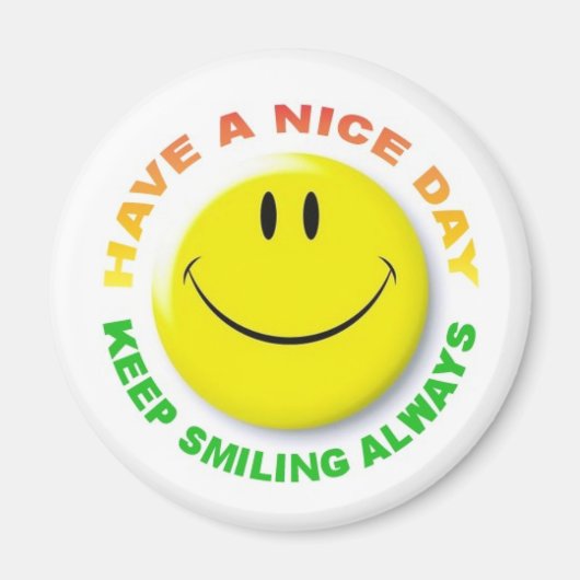 Have A Nice Day, Keep Smiling Always Smilie Aimant (Devant)
