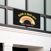 Have A Nice Day Not You Ice Retro Style Spandoek (Buitenkant Gebouw)