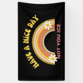 Have A Nice Day Not You Ice Retro Style Spandoek (Verticaal)