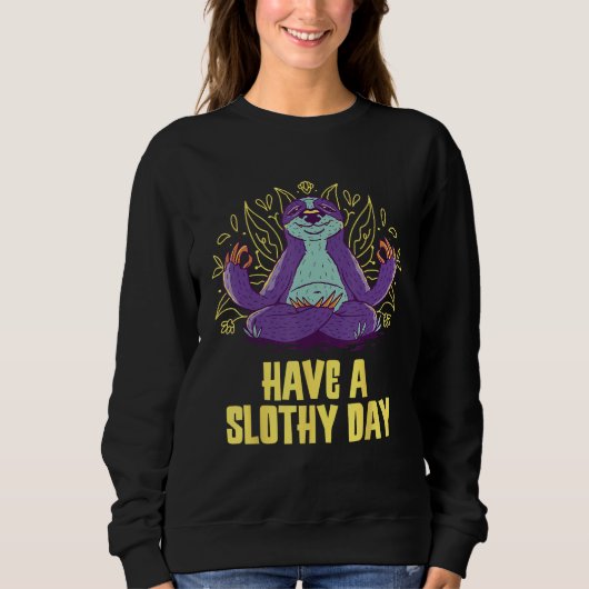 Have a Slothy Day Sloth  Sayings Lazy Quotes Sarca Trui (Voorkant)